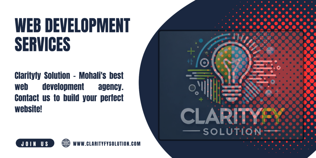 Professional web development services by Clarityfy Solution in Mohali.